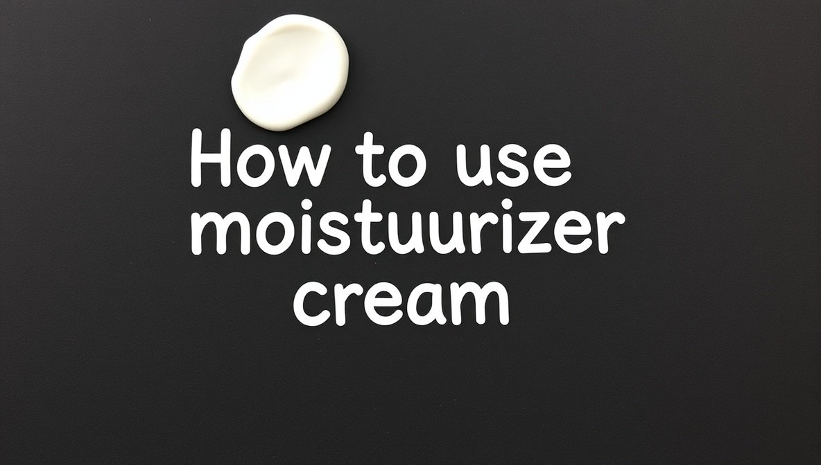 how to use cilxarhu677 moisturizer cream